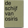 De schijf van Osiris by Valerie Mangin