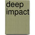 Deep impact