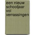Een nieuw schooljaar vol verrassingen