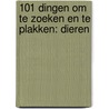 101 dingen om te zoeken en te plakken: dieren door Onbekend