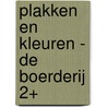 Plakken en kleuren - De boerderij 2+ by Unknown