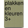 Plakken en kleuren 3+ door Onbekend