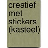 Creatief met stickers (kasteel) door Onbekend