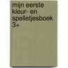 Mijn eerste kleur- en spelletjesboek 3+ by Unknown