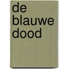 De blauwe dood door M. Boshart