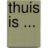 Thuis is ... by Stad-Forum
