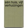 Eén huis, vijf verhuizingen by Emma Zomer