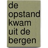De opstand kwam uit de bergen door P.L. van Enk