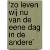 ‘Zo leven wij nu van de eene dag in de andere’ by Philip Everts