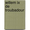 Willem IX De Troubadour by Guus Pikkemaat
