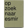 Op zoek naar Esmir by Nick Teunissen