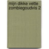 Mijn dikke vette zombiegoudvis 2 by Mo O'Hara