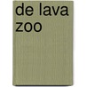 De Lava Zoo door Tjerk Noordraven