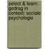 Select & Learn: Gedrag in context: sociale psychologie