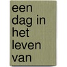 Een dag in het leven van by Unknown