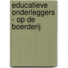 Educatieve onderleggers - Op de boerderij door Onbekend