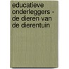 Educatieve onderleggers - De dieren van de dierentuin by Unknown