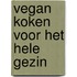 Vegan koken voor het hele gezin