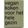 Vegan koken voor het hele gezin door Claire Power