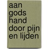 Aan Gods hand door pijn en lijden door Tim Keller