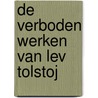 De verboden werken van Lev Tolstoj door Sieuwert Haverhoek
