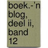 boek.-’n Blog, deel II, band 12 by René Hombergen