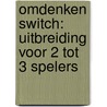 Omdenken Switch: uitbreiding voor 2 tot 3 spelers door Berthold Gunster