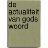 De actualiteit van Gods Woord door Hendrik Schipper