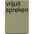 Vrijuit spreken