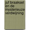 Juf Braaksel en de mysterieuze verdwijning door Carry Slee