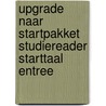 Upgrade naar startpakket Studiereader Starttaal Entree by Unknown
