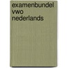 Examenbundel vwo Nederlands door Onbekend