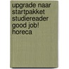 Upgrade naar startpakket Studiereader Good Job! Horeca door Onbekend