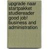 Upgrade naar startpakket Studiereader Good Job! Business and Administration door Onbekend