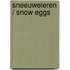 Sneeuweieren / Snow Eggs