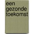Een gezonde toekomst