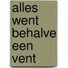Alles went behalve een vent door Yvonne Kroonenberg