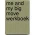 Me and My Big Move werkboek
