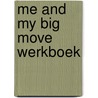 Me and My Big Move werkboek by Marloes Huijsmans