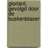 Gloriant, gevolgd door De Buskenblaser door Hessel Adema