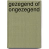 gezegend of ongezegend door Henk-Jan Van Ewijk