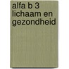 Alfa B 3 Lichaam en gezondheid door Maaike van Utrecht