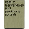 Beat! 2 Leerwerkboek (incl. Pelckmans Portaal) door Onbekend