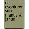 De Avonturen van Manus & Janus door Dick Bouquet