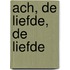 Ach, de liefde, de liefde