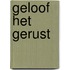 Geloof het gerust