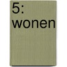 5: Wonen by Maaike van Utrecht