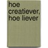 Hoe creatiever, hoe liever