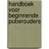 Handboek voor beginnende puberouders