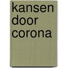 Kansen door corona by Tom Sleeuwaert